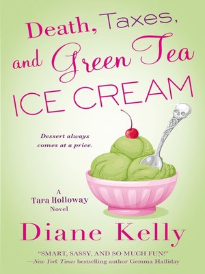 cover image of Death, Taxes, and Green Tea Ice Cream